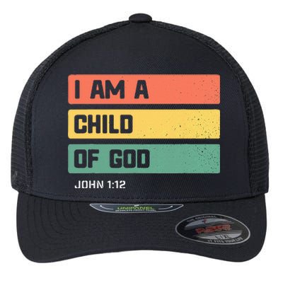 I Am A Child Of God Christian Bible Verse John 112 Flexfit Unipanel Trucker Cap