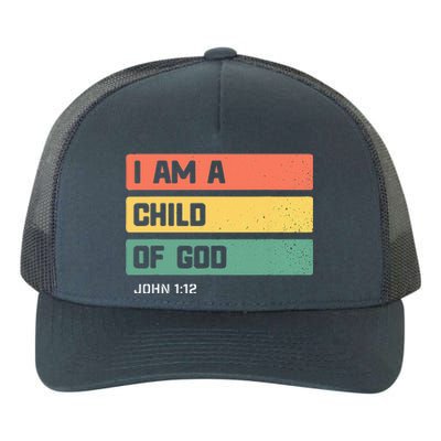 I Am A Child Of God Christian Bible Verse John 112 Yupoong Adult 5-Panel Trucker Hat