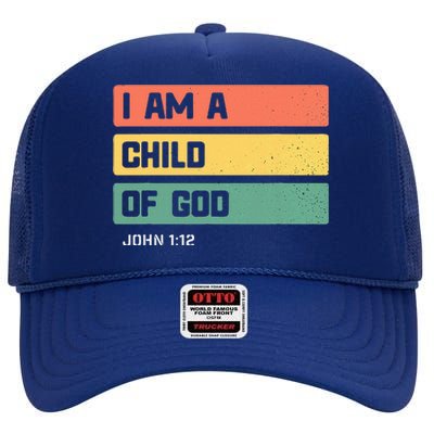 I Am A Child Of God Christian Bible Verse John 112 High Crown Mesh Back Trucker Hat