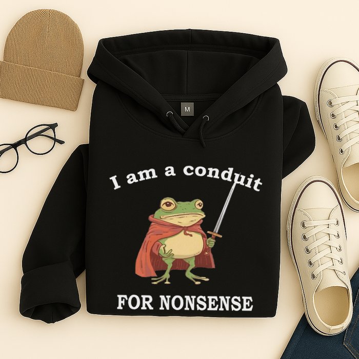 I Am A Conduit For Nonsense Funny Frog With Sword And Red Hoodie