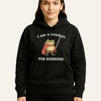 I Am A Conduit For Nonsense Funny Frog With Sword And Red Hoodie