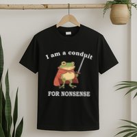 I Am A Conduit For Nonsense Funny Frog With Sword And Red T-Shirt