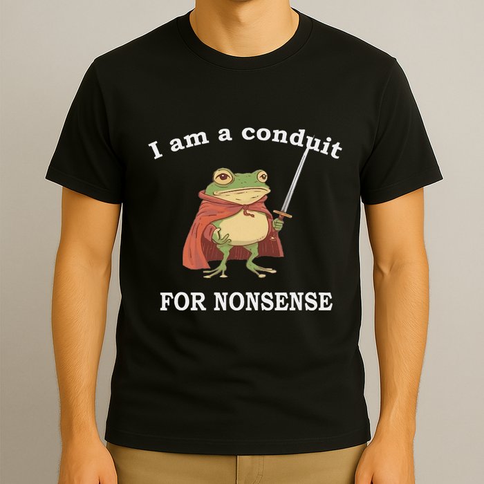 I Am A Conduit For Nonsense Funny Frog With Sword And Red T-Shirt