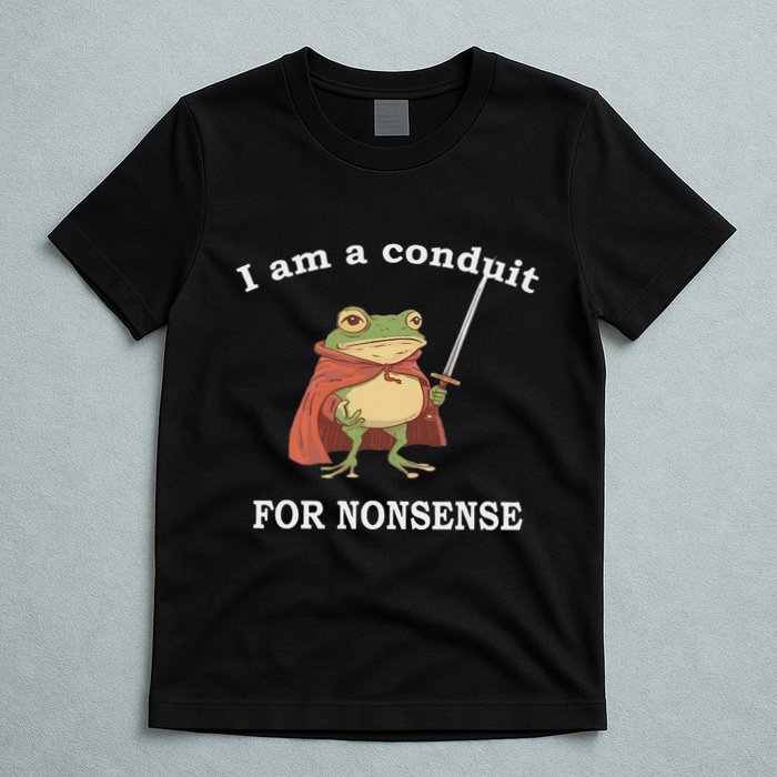 I Am A Conduit For Nonsense Funny Frog With Sword And Red T-Shirt