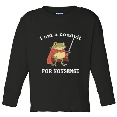 I Am A Conduit For Nonsense Funny Frog With Sword And Red Toddler Long Sleeve Shirt
