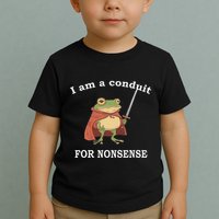 I Am A Conduit For Nonsense Funny Frog With Sword And Red Toddler T-Shirt