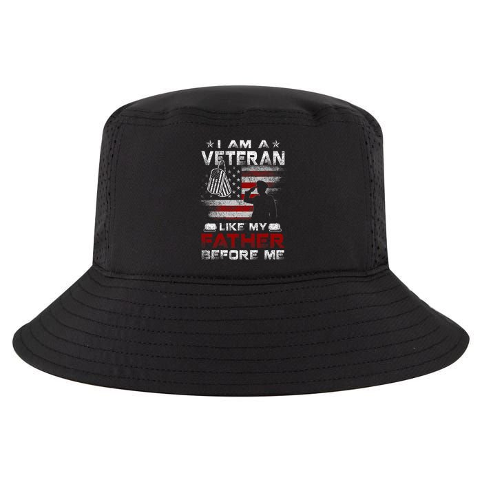 I Am A Veteran Like My Father Before Me Veteran Cool Comfort Performance Bucket Hat