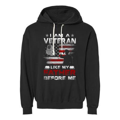 I Am A Veteran Like My Father Before Me Veteran Garment-Dyed Fleece Hoodie