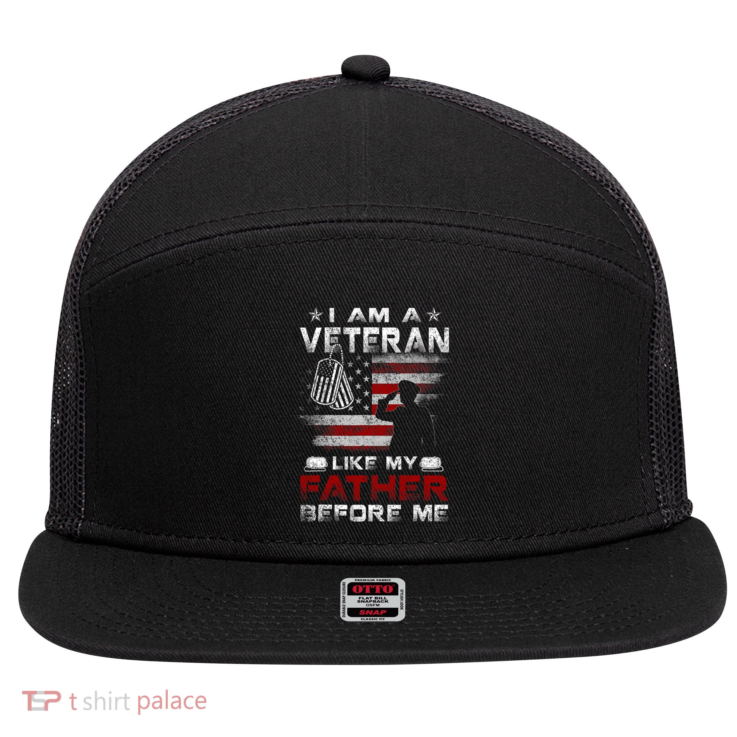 I Am A Veteran Like My Father Before Me Veteran 7 Panel Mesh Trucker Snapback Hat