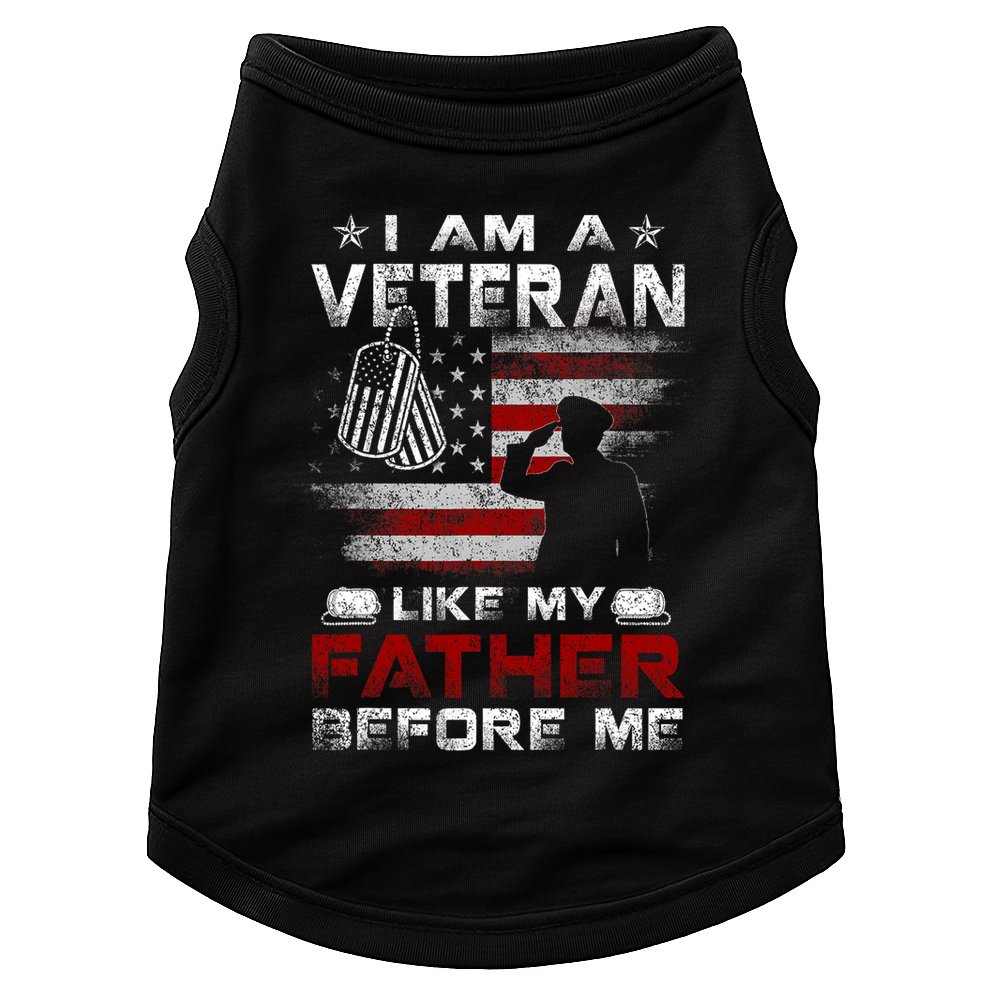 I Am A Veteran Like My Father Before Me Veteran Doggie Tank