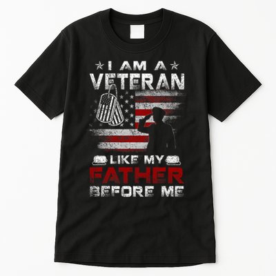 I Am A Veteran Like My Father Before Me Veteran Tall T-Shirt