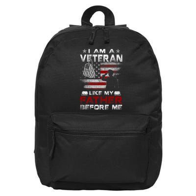 I Am A Veteran Like My Father Before Me Veteran 16 in Basic Backpack