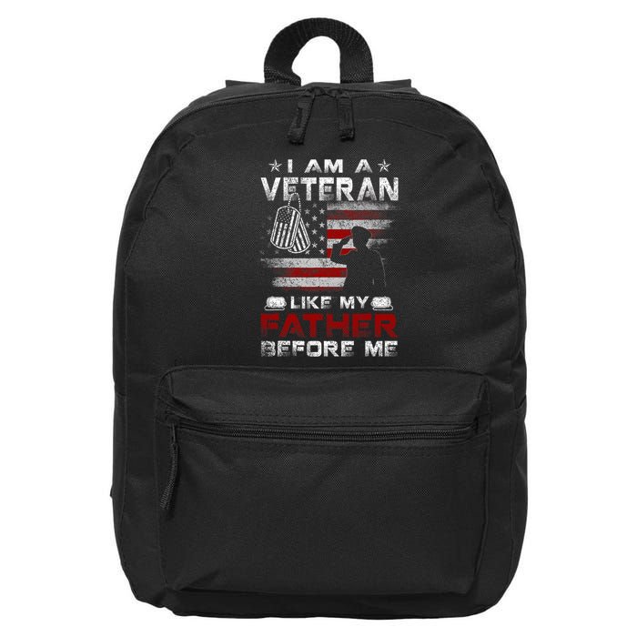 I Am A Veteran Like My Father Before Me Veteran 16 in Basic Backpack