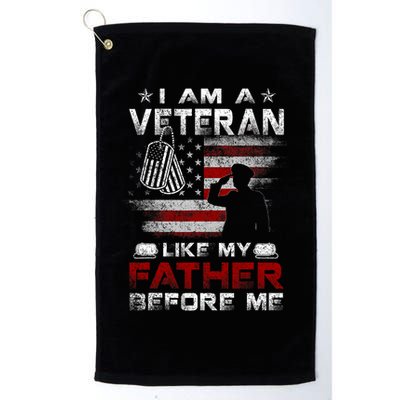 I Am A Veteran Like My Father Before Me Veteran Golf Towel
