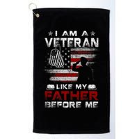 I Am A Veteran Like My Father Before Me Veteran Golf Towel