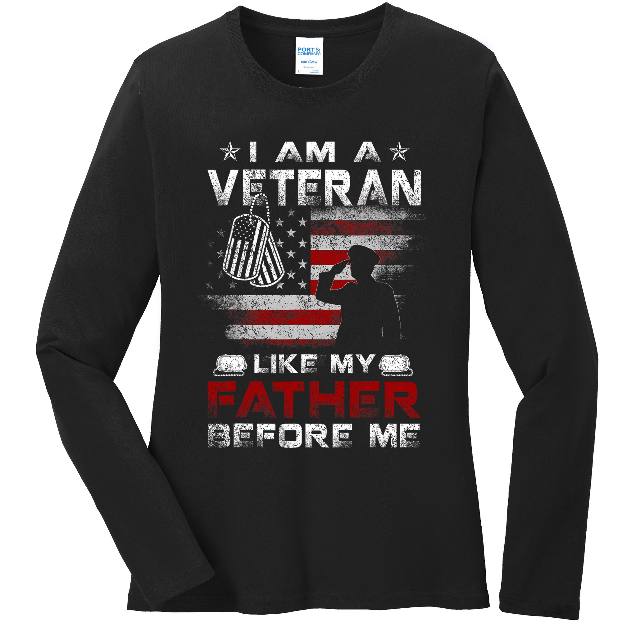 I Am A Veteran Like My Father Before Me Veteran Ladies Long Sleeve Shirt