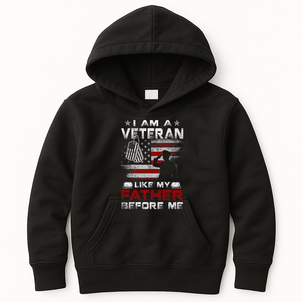 I Am A Veteran Like My Father Before Me Veteran Kids Hoodie
