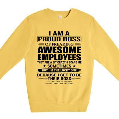 I Am A Proud Boss Of Freaking Awesome Employees Gift Premium Crewneck Sweatshirt