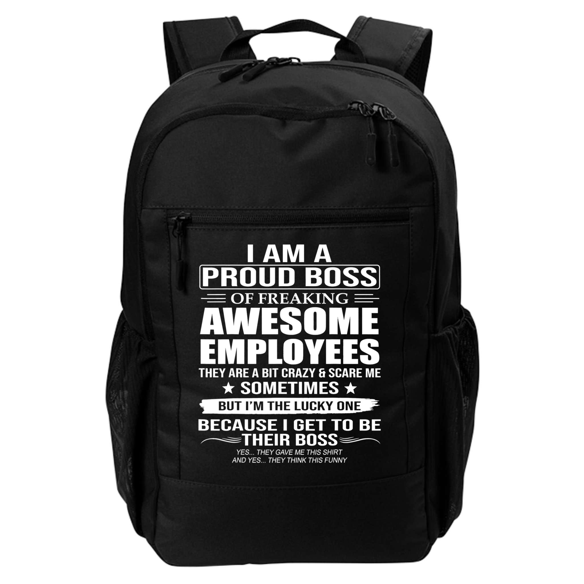 I Am A Proud Boss Of Freaking Awesome Employees Gift Backpack