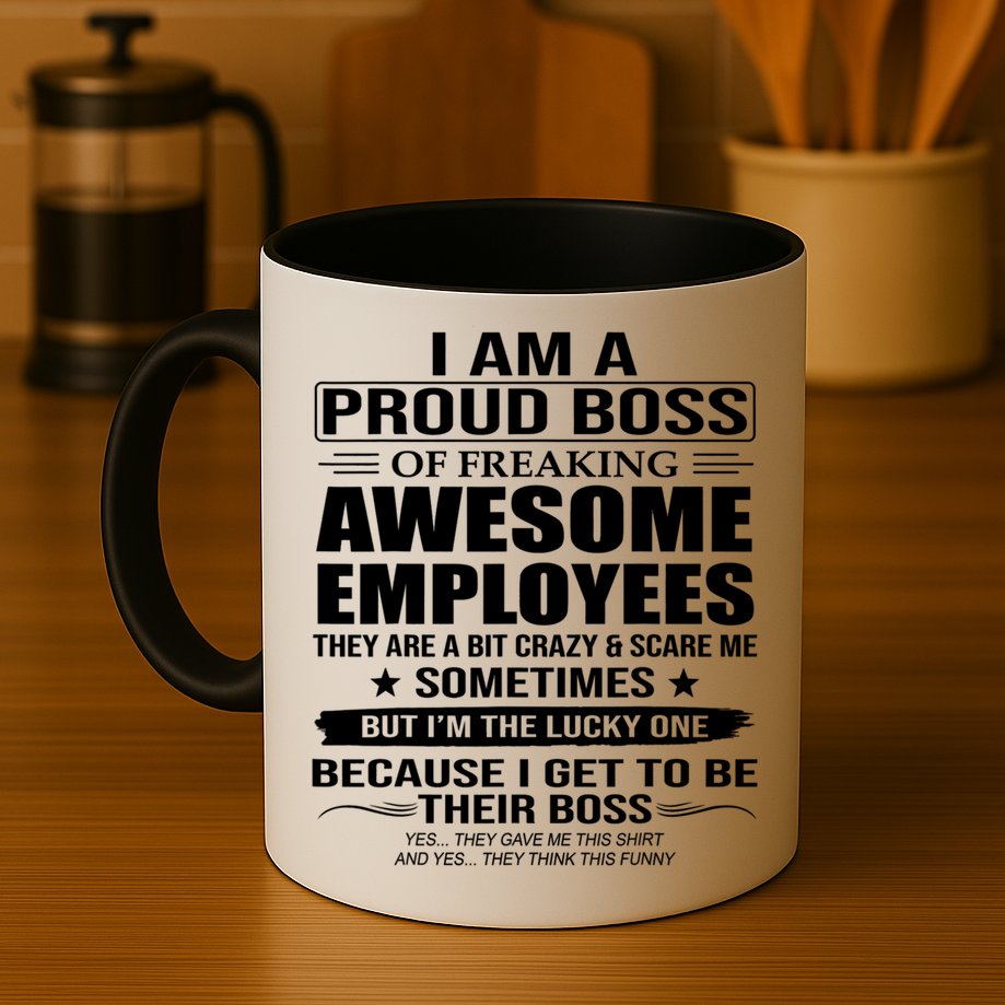 I Am A Proud Boss Of Freaking Awesome Employees Gift Mug