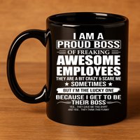 I Am A Proud Boss Of Freaking Awesome Employees Gift 11oz C Handle Ceramic Mug