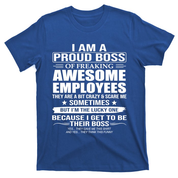 I Am A Proud Boss Of Freaking Awesome Employees Gift T-Shirt