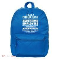I Am A Proud Boss Of Freaking Awesome Employees Gift 16 in Basic Backpack