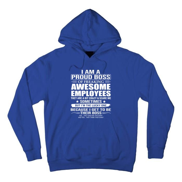 I Am A Proud Boss Of Freaking Awesome Employees Gift Tall Hoodie