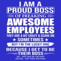 I Am A Proud Boss Of Freaking Awesome Employees Gift Womens T-Shirt