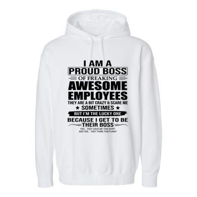 I Am A Proud Boss Of Freaking Awesome Employees Gift Garment-Dyed Fleece Hoodie