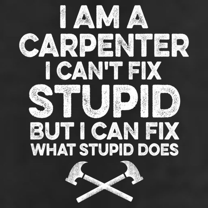 I Am A Carpenter I Can't Fix Stupid Funny Carpentry Gift 7 Panel Mesh Trucker Snapback Hat