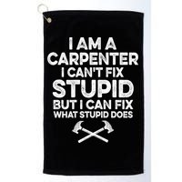 I Am A Carpenter I Can't Fix Stupid Funny Carpentry Gift Golf Towel