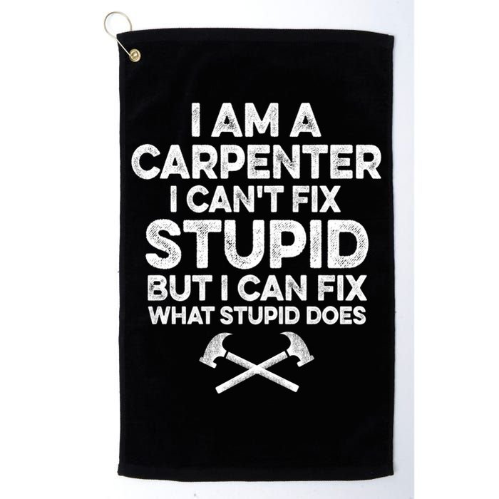 I Am A Carpenter I Can't Fix Stupid Funny Carpentry Gift Golf Towel