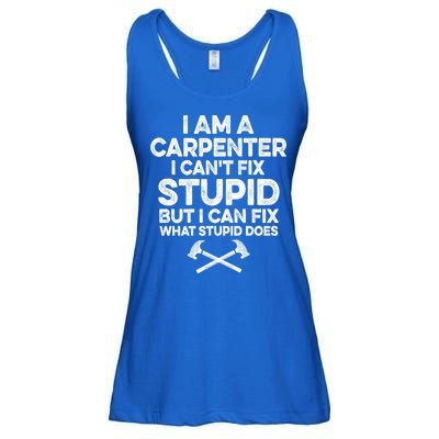 I Am A Carpenter I Can't Fix Stupid Funny Carpentry Gift Ladies Essential Flowy Tank