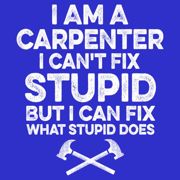 I Am A Carpenter I Can't Fix Stupid Funny Carpentry Gift Magnet