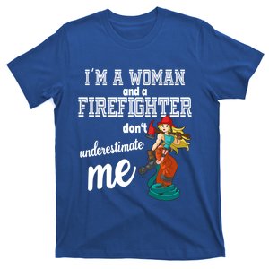 IM A And A Firefighter DonT Underestimate Me Meaningful Gift T-Shirt