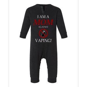 I Am A Mom Against Vaping Infant Fleece One Piece