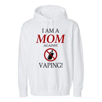 I Am A Mom Against Vaping Garment-Dyed Fleece Hoodie