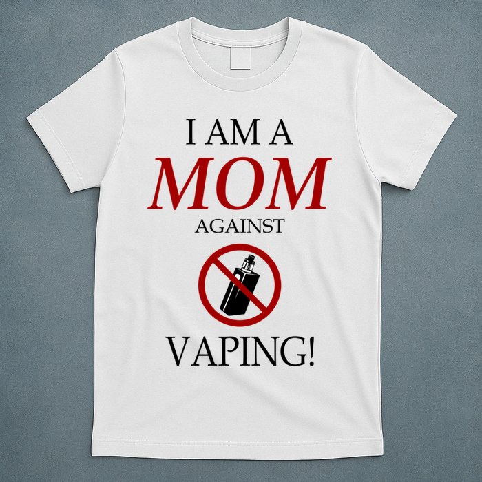 I Am A Mom Against Vaping T-Shirt