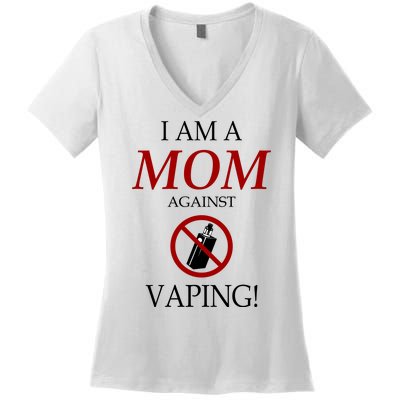 I Am A Mom Against Vaping Women's V-Neck T-Shirt