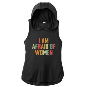 I Am Afraid Of Women Women Empowerment Ladies PosiCharge Tri-Blend Wicking Draft Hoodie Tank