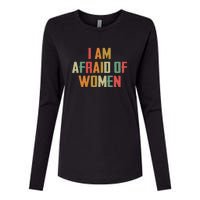 I Am Afraid Of Women Women Empowerment Womens Cotton Relaxed Long Sleeve T-Shirt