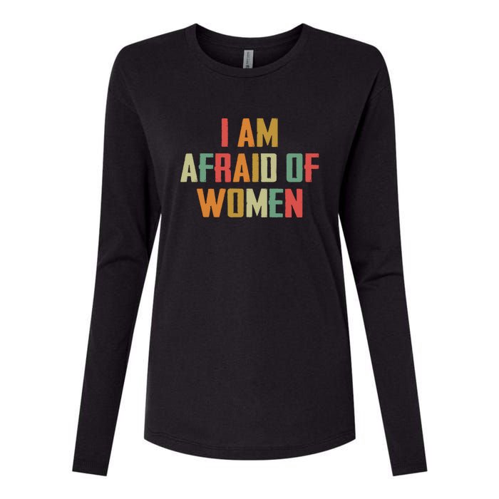 I Am Afraid Of Women Women Empowerment Womens Cotton Relaxed Long Sleeve T-Shirt