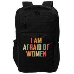 I Am Afraid Of Women Women Empowerment Impact Tech Backpack