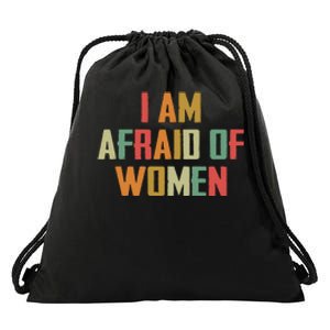 I Am Afraid Of Women Women Empowerment Drawstring Bag