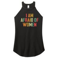 I Am Afraid Of Women Women Empowerment Women's Perfect Tri Rocker Tank