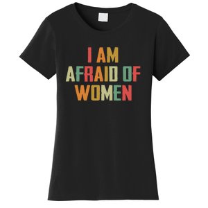 I Am Afraid Of Women Women Empowerment Women's T-Shirt