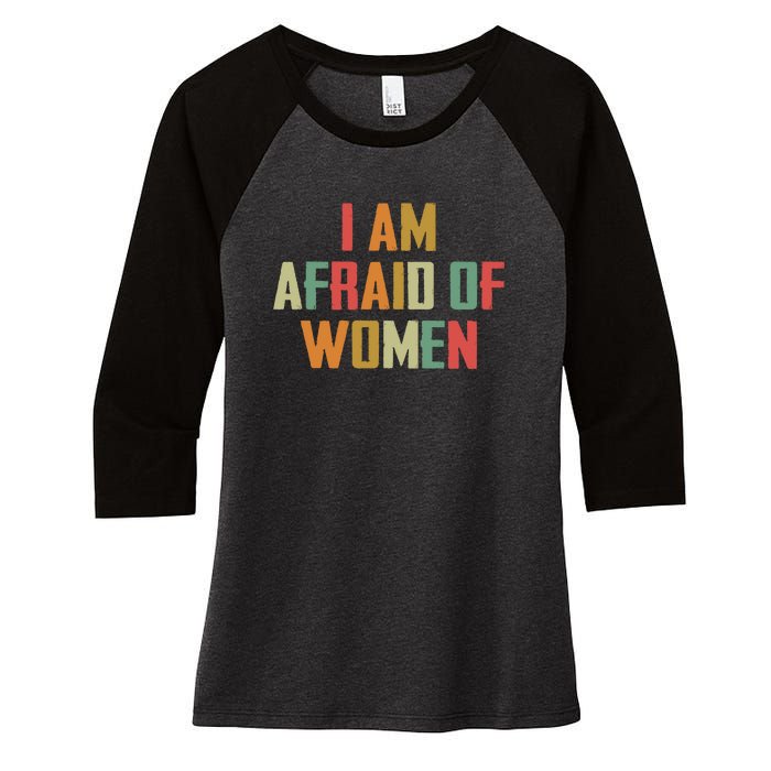 I Am Afraid Of Women Women Empowerment Women's Tri-Blend 3/4-Sleeve Raglan Shirt