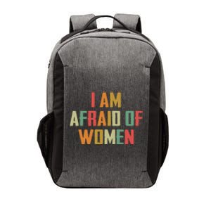 I Am Afraid Of Women Women Empowerment Vector Backpack