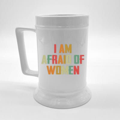 I Am Afraid Of Women Women Empowerment Beer Stein